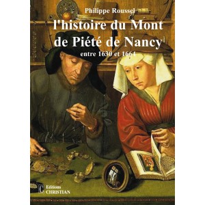 L'histoire du Mont de Pi&eacute;t&eacute; de Nancy entre 1630 et 1664