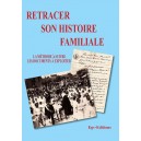 Retracer son histoire familiale - la m&eacute;thode &agrave; suivre les documents &agrave; exploiter