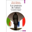 Les porteurs de valises "La r&eacute;sistance fran&ccedil;aise &agrave; la guerre d'Alg&eacute;rie "