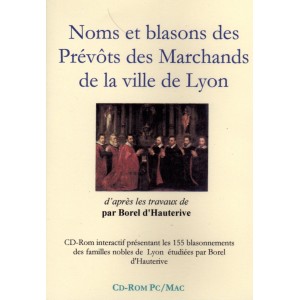 Noms et blasons des pr&eacute;v&ocirc;ts de Lyon (Cd-Rom)