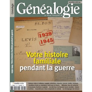 Hors S&eacute;rie de la RFG - Num&eacute;ro sp&eacute;cial &laquo; 1939-1945 : Votre histoire familiale pendant la guerre &raquo;