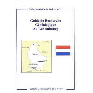 Guide de recherche g&eacute;n&eacute;alogique au Luxembourg
