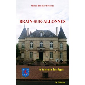 Brain-sur-allonnes - &Agrave; travers les &acirc;ges