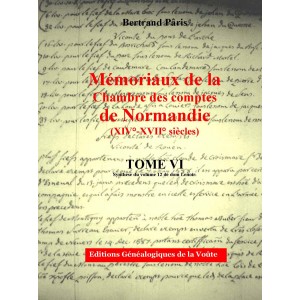 M&eacute;moriaux de la chambre des comptes de Normandie XIV&deg;-XVII&deg; si&egrave;cles Tome 6