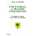 Une famille &agrave; travers cinq si&egrave;cles La famille du Verdier et du Verdier de Geneouillac