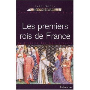 Les premiers rois de France : la dynastie des m&eacute;rovingiens