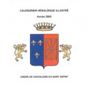 Calendrier h&eacute;raldique illustr&eacute; ann&eacute;e 2005 : ordre de chevalerie du Saint Esprit