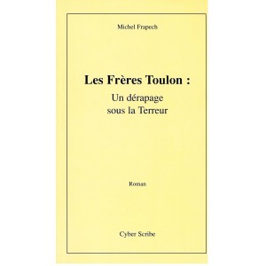 Les fr&egrave;res Toulon : un d&eacute;rapage sous la Terreur