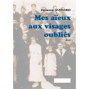 Mes a&iuml;eux aux visages oubli&eacute;s