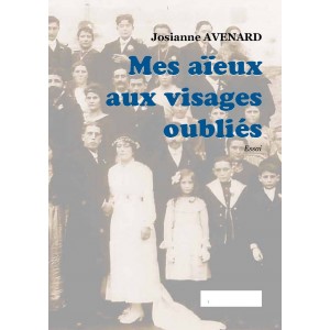 Mes a&iuml;eux aux visages oubli&eacute;s