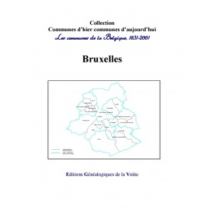 Communes d'hier communes d'aujourd'hui "la Belgique" : R&eacute;gion Bruxelles capitale