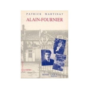 Alain-fournier, destins inachev&eacute;s