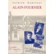 Alain-fournier, destins inachevés