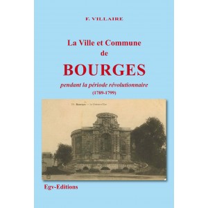La ville et commune de bourges pendant La p&eacute;riode r&eacute;volutionnaire