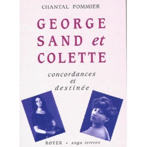 George Sand et Colette Concordances et destin&eacute;e