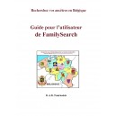 Guide pour l&rsquo;utilisateur FamilySearch - Recherchez vos anc&ecirc;tres en Belgique