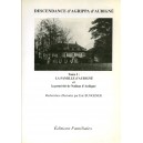 Descendance d'Agrippa d'Aubign&eacute; Tome 1 : La famille d'Aubign&eacute; et la post&eacute;rit&eacute;