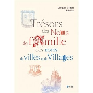 Tr&eacute;sors des noms de famille, des noms de villes et de villages