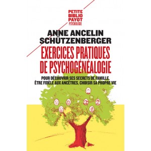 Exercices pratiques de psychog&eacute;n&eacute;alogie pour d&eacute;couvrir ses secrets de famille, &ecirc;tre fid&egrave;le aux anc&ecirc;tres, choisir sa propre vie