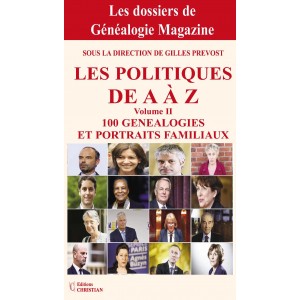 Les politiques de A &agrave; Z  - 100 g&eacute;n&eacute;alogies et portraits familiaux - Volume II