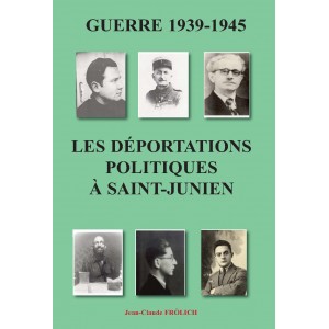 Guerre 1939-1945 - Les d&eacute;portations politiques &agrave; Saint-Junien