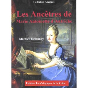Les anc&ecirc;tres de Marie Antoinette d'Autriche