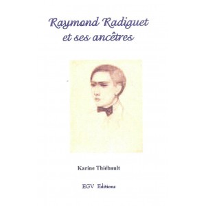 Raymond Radiguet et ses anc&ecirc;tres