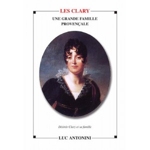 Une grande Famille Proven&ccedil;ale : Les Clary - D&eacute;sir&eacute;e Clary et sa famille