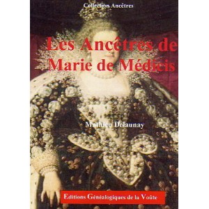 Les Anc&ecirc;tres de Marie de M&eacute;dicis