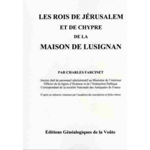 Les Rois de J&eacute;rusalem et de Chypre de la Maison de Lusignan