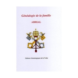 G&eacute;n&eacute;alogie de la famille Abrial