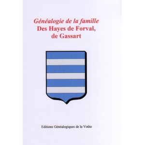 G&eacute;n&eacute;alogie de la famille des Hayes de Gassart