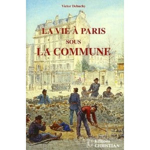 La vie &agrave; Paris sous la Commune