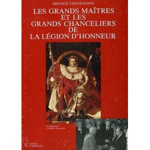 Les grands ma&icirc;tres et les grands chanceliers de la L&eacute;gion d'honneur