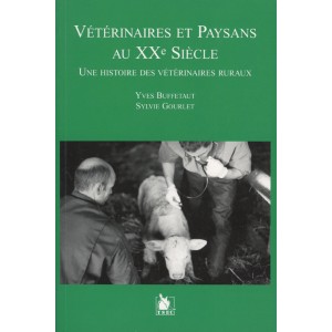 V&eacute;t&eacute;rinaires et Paysans au XXe si&egrave;cle Une Histoire des V&eacute;t&eacute;rinaires Ruraux