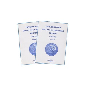 Prosopographie des gens du Parlement de Paris (1266-1753) Tomes l et 2