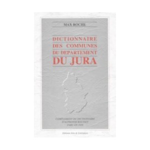 Dictionnaire des communes du d&eacute;partement du Jura