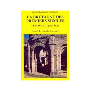 La Bretagne des 1ers si&egrave;cles : le Haut Moyen Age